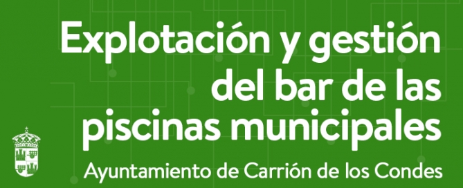 Contratación del servicio de Bar de las Piscinas Municipales de Carrión de los Condes