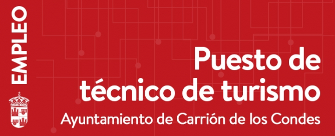 Convocatoria para cubrir un puesto de técnico de turismo para el Ayuntamiento de Carrión de los Condes