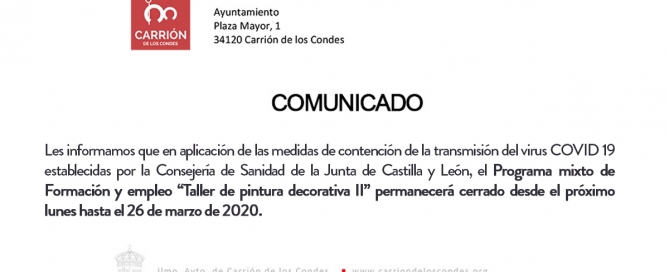 Les informamos que en aplicación de las medidas de contención de la transmisión del virus COVID 19 establecidas por la Consejería de Sanidad de la Junta de Castilla y León, el Programa mixto de Formación y empleo “Taller de pintura decorativa II” permanecerá cerrado desde el próximo lunes hasta el 26 de marzo de 2020.