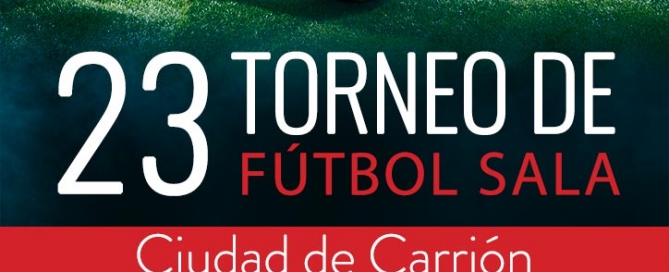 XXII Torneo de Fútbol Sala «Ciudad de Carrión» 2022
