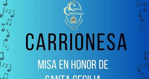 La Coral Carrionesa nos invita el día 22 de noviembre a celebrar con ellos Santa Cecilia.